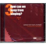 How can we keep from Singing? Volume 3 CD