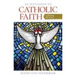 An Invitation to Catholic Faith - Exploring the Basics