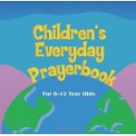Children's Everyday Prayerbook For 8 - 12 year olds.