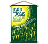 Lord Jesus, come in glory - Banner BAN2044