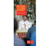 Why should I go to Mass on Sunday? (Leaflets) Pk25