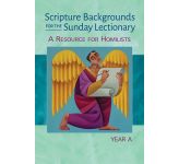 Scripture Backgrounds for the Sunday Lectionary -  A Resource for Homilists ( YEAR A)