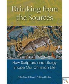 Drinking from the Sources - How Scripture and Liturgy Shape Our Christian Life