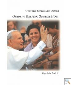 Guide to Keeping Sunday Holy - Apostolic Letter Dies Domini