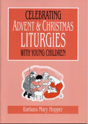 Celebrating Advent & Christmas Liturgies with Young Children