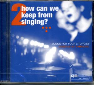 How can we keep from Singing? - Volume 2