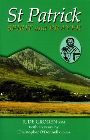 St Patrick - Spirit and Prayer