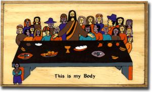 Last Supper/ This is my Body - Wooden Plaque