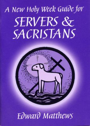 New Holy Week Guide for Servers & Sacristans, A