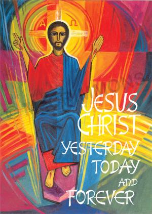 Jesus Christ Yesterday, Today and Forever - Poster