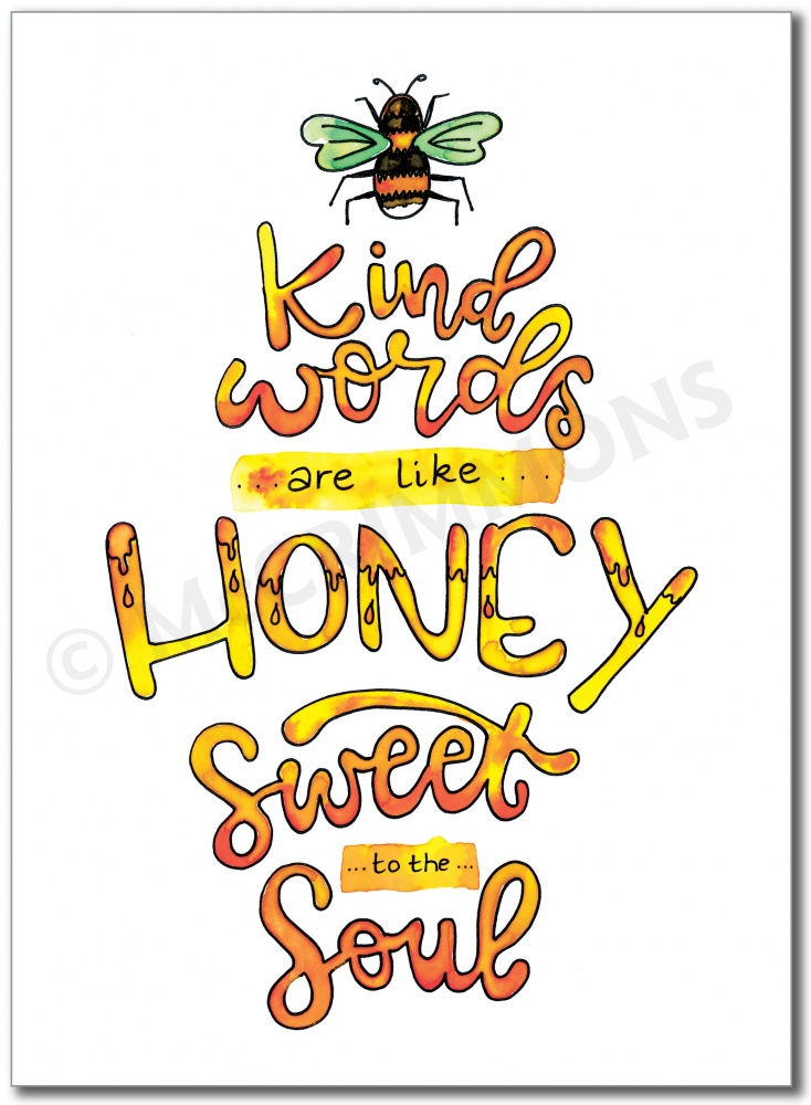 BAN674 - Kind words are like honey, sweet to the soul.jpg