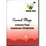 Carmel Plays Volume 4 - Celebrate Christmas 