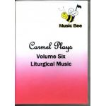 Carmel Plays Volume 6 - More Liturgical Music 