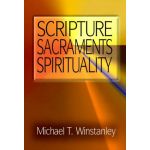 Scripture, Sacraments, Spirituality