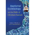 Baptismal Ecclesiology and the Order of Christian Funerals