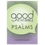 Good News Bible: The Psalms (Dyslexia Friendly)