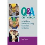 Q & A on the RCIA - A Guide to Understanding Christian Initiation