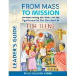 From Mass to Mission For Teens: Leader's Guide