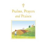 Psalms, Prayers and Praises.