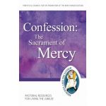 Confession:The Sacrament of Mercy Pastoral Resources for Living the Jubilee