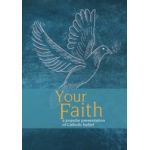 Your Faith: A popular presentation of Catholic Faith