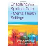 Chaplaincy and Spiritual Care in Mental Heath Settings