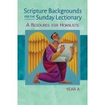 Scripture Backgrounds for the Sunday Lectionary -  A Resource for Homilists ( YEAR A)