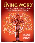 The Living Word 2023-2024: Sunday Gospel Reflections and Actions for Teens