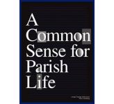 A Common Sense for Parish Life 