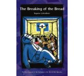 Breaking of the Bread - The: The Development of the Eucharist according to Acts