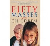 Fifty Masses with Children - Revised & Updated for New Liturgy.