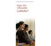 How do I become a Catholic? - Pamphlet/Pk25