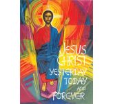 Jesus Christ Yesterday, Today and Forever - Banner