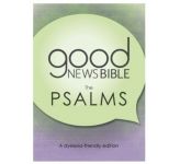 Good News Bible: The Psalms (Dyslexia Friendly)
