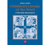 Children’s Liturgy of the Word 2022-2023 – A Weekly Resource. 
