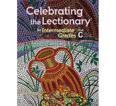 Celebrating the Lectionary® for Intermediate Grades Year A to C