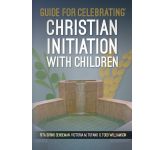 Guide for Celebrating Christian Initiation with Children