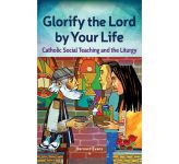 Glorify the Lord by Your Life