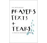 Prayers, Text and Tears (A creative response to grief)