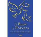 A Book of Prayers: To Keep For Ever