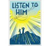Listen to Him - A3 Poster PB2036