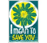 I mean to save you - A3 Poster PB2037