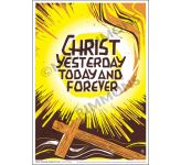 Christ, Yesterday, today and forever - A3 Poster PB2043