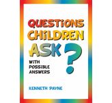 Questions Children Ask, with possible answers
