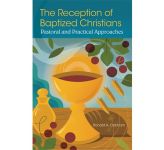 The Reception of Baptized Christians