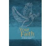 Your Faith: A popular presentation of Catholic Faith