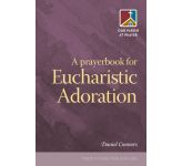 A Prayerbook for Eucharistic Adoration