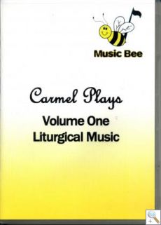 Carmel Plays Volume 1 - Liturgical Music