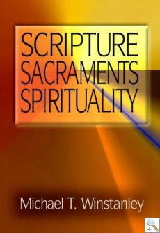 Scripture, Sacraments, Spirituality