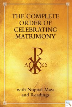 The Complete Order of Celebrating Matrimony: with Nuptial Mass and Readings